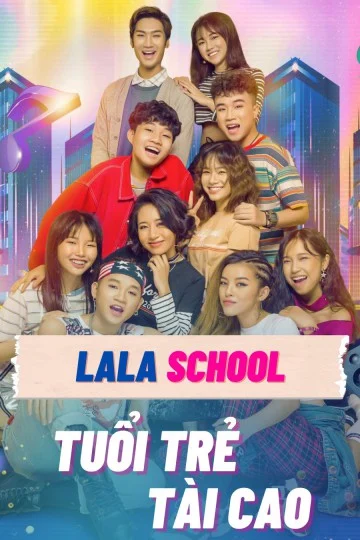 La La School: Tuổi Trẻ Tài Cao